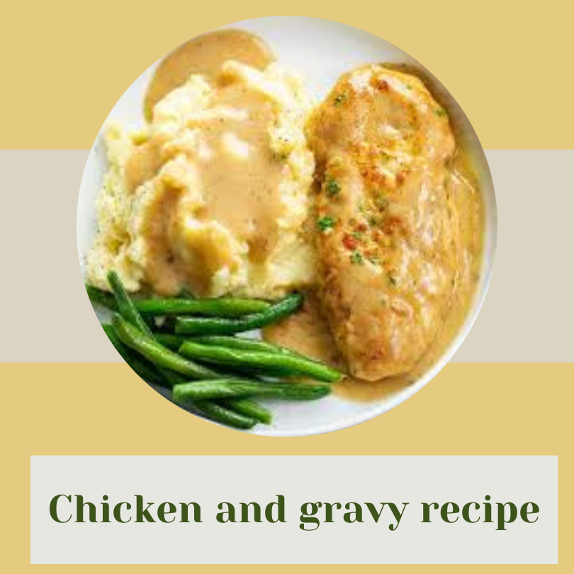 Chicken and gravy recipe