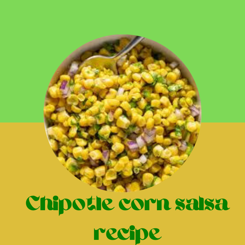 chipotle corn salsa recipe